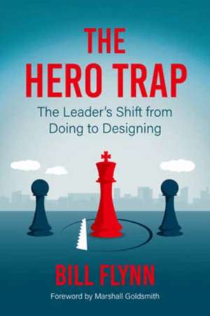 The Hero Trap de Bill Flynn