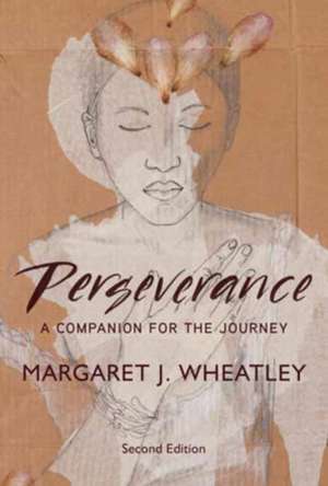 Perseverance, Second Edition de Margaret J. Wheatley