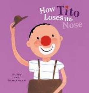 How Tito Loses His Nose de Guido Van Genechten