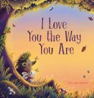 I Love You the Way You Are de Ron van Maurik