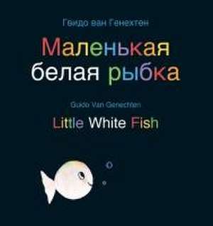 Little White Fish / Маленькая белая рыбка de Guido Van Genechten