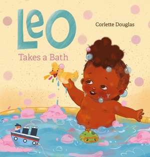 Leo Takes a Bath de Corlette Douglas