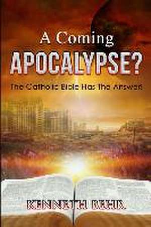 A Coming Apocalypse? de Kenneth A Behr