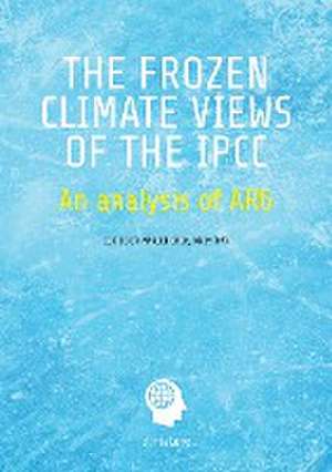 The Frozen Climate Views of the IPCC de Marcel Crok