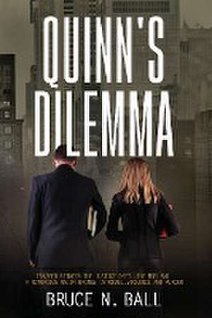 Quinn's Dilemma de Bruce N. Ball