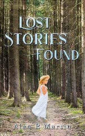 Lost Stories Found de Alan R. Martin