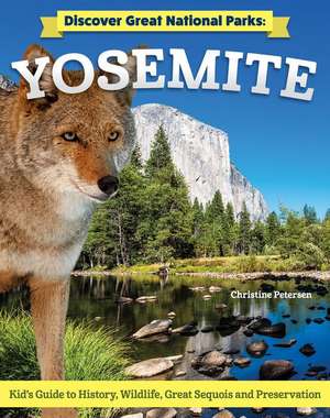 Discover Great National Parks: Yosemite de Christine Petersen