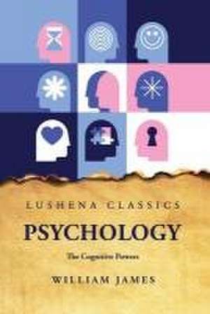 Psychology The Cognitive Powers de William James