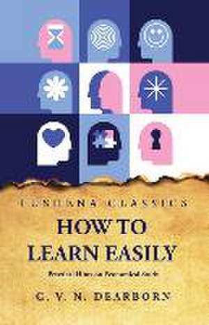 How to Learn Easily de George Van Ness Dearborn