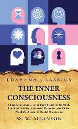 The Inner Consciousness de William Walker Atkinson