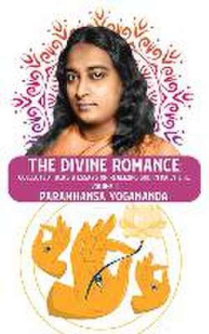 The Divine Romance de Paramhansa Yogananda