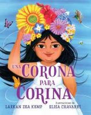 Una Corona Para Corina / A Crown for Corina de Laekan Zea Kemp