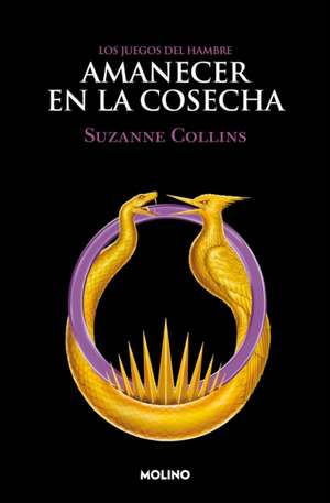 Amanecer En La Cosecha / Sunrise on the Reaping de Suzanne Collins