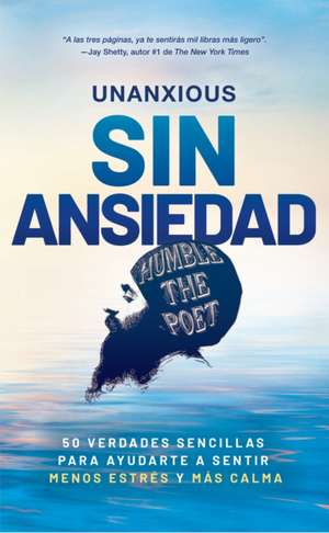 Sin Ansiedad / Unanxious de Humble The Poet