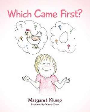 Klump, M: Which Came First?
