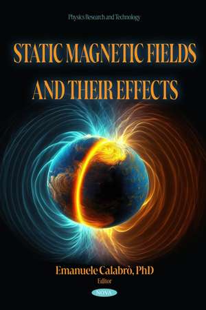 Static Magnetic Fields and their Effects de Emanuele Calabrò