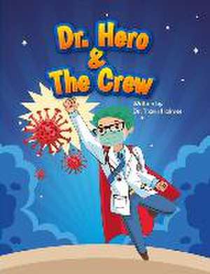 Dr. Hero and The Crew de Travis S. Holmes