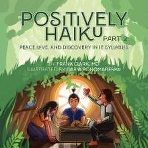 Positively Haiku, Part 2 de Frank Clark