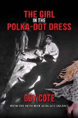 The Girl in the Polka-Dot Dress de Guy Cote