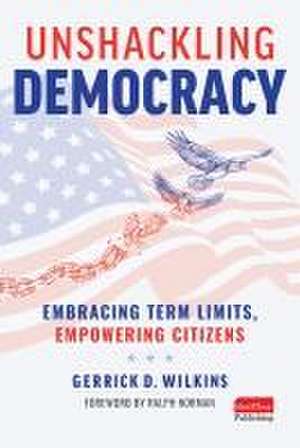 Unshackling Democracy de Gerrick Wilkins