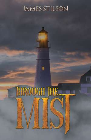 Through the Mist de James Stilson