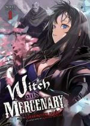 Witch and Mercenary (Light Novel) Vol. 1 de Chohokiteki Kaeru