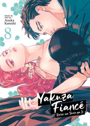 Yakuza Fiancé: Raise wa Tanin ga Ii Vol. 8 de Asuka Konishi