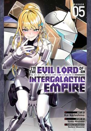 I'm the Evil Lord of an Intergalactic Empire! (Manga) Vol. 5 de Yomu Mishima