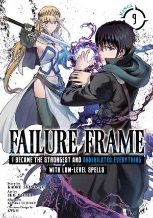 Failure Frame: I Became the Strongest and Annihilated Everything with Low-Level Spells (Manga) Vol. 9 de Kaoru Shinozaki