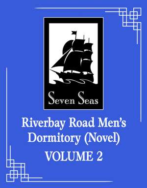 Riverbay Road Men's Dormitory (Novel) Vol. 2 de Fei Tian Ye Xiang