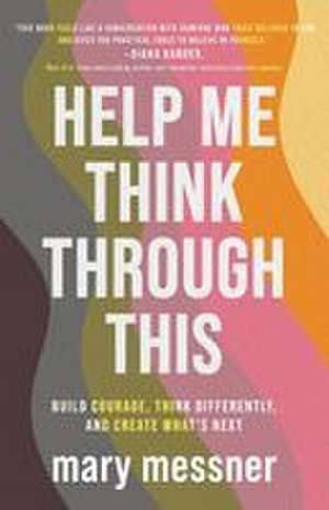 Help Me Think Through This de Mary Messner