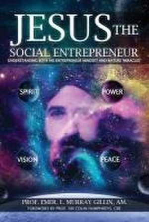 Jesus the Social Entrepreneur de Am Emer L Murray Gillin