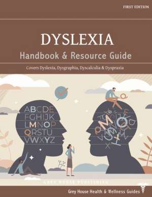 Dyslexia Handbook & Resource Guide de Grey House Publishing