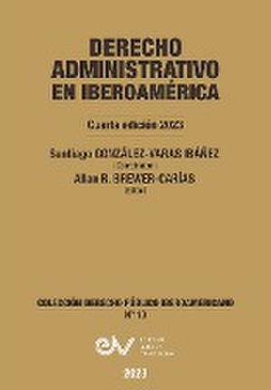 DERECHO ADMINISTRATIVO EN IBEROAMERICA, 4a Edición 2024 de Allan R. Brewer-Carías