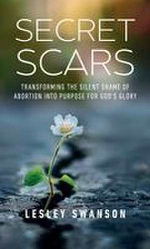 Secret Scars de Lesley Swanson