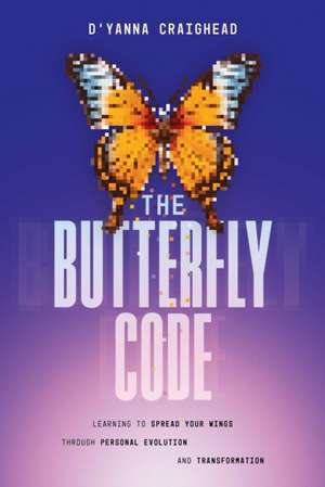 The Butterfly Code de D'Yanna Craighead