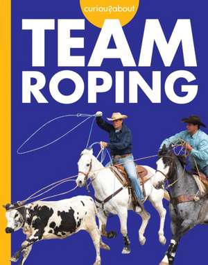 Curious about Team Roping de Rachel Grack