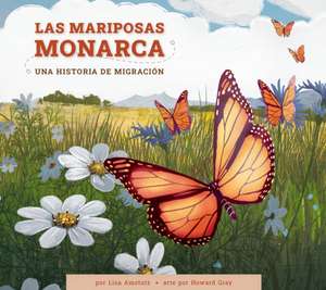 Las Mariposas Monarca de Lisa Amstutz