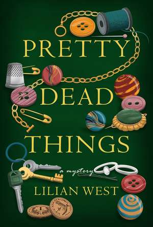 Pretty Dead Things: A Mystery de Lilian West