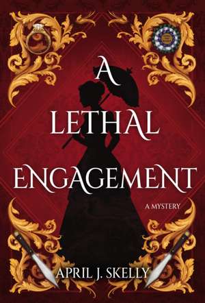 A Lethal Engagement de April J. Skelly