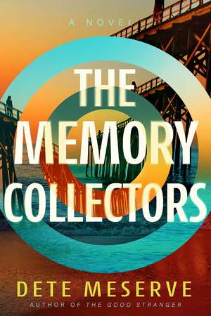 The Memory Collectors: A Novel de Dete Meserve