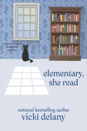 Elementary, She Read de Vicki Delany