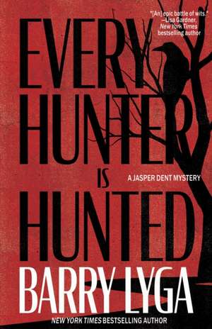 Every Hunter Is Hunted: A Novel de Barry Lyga