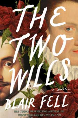 The Two Wills: A Novel de Blair Fell