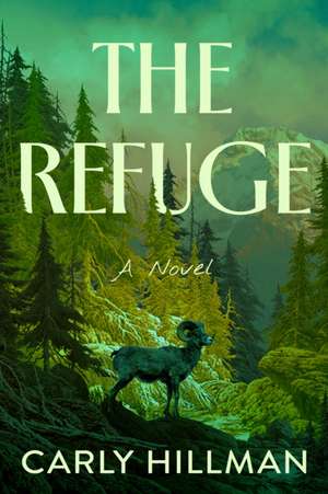 The Refuge: A Novel de Carly Hillman
