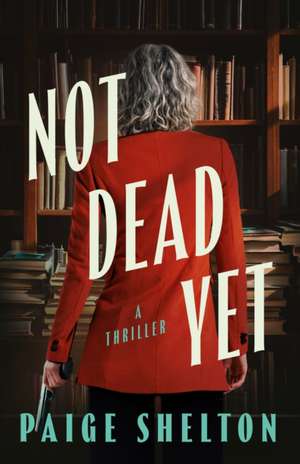 Not Dead Yet de Paige Shelton