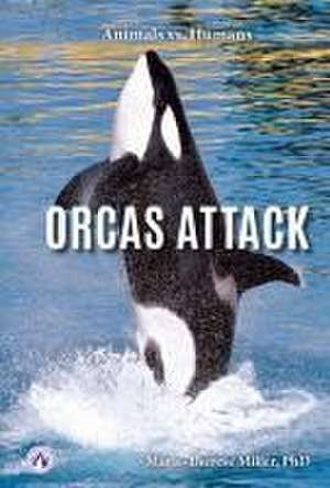 Miller, M: Orcas Attack de Marie-Therese Miller
