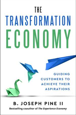 The Transformation Economy de B Joseph Pine II