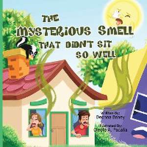 The Mysterious Smell That Didn't Sit So Well de Deonna Baney