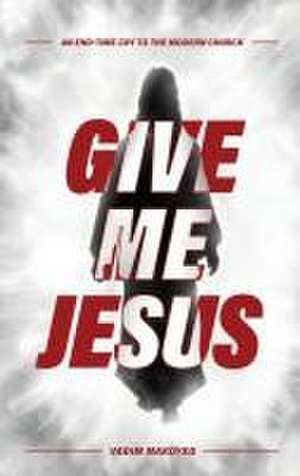 Give Me Jesus de Vadim Makoyed